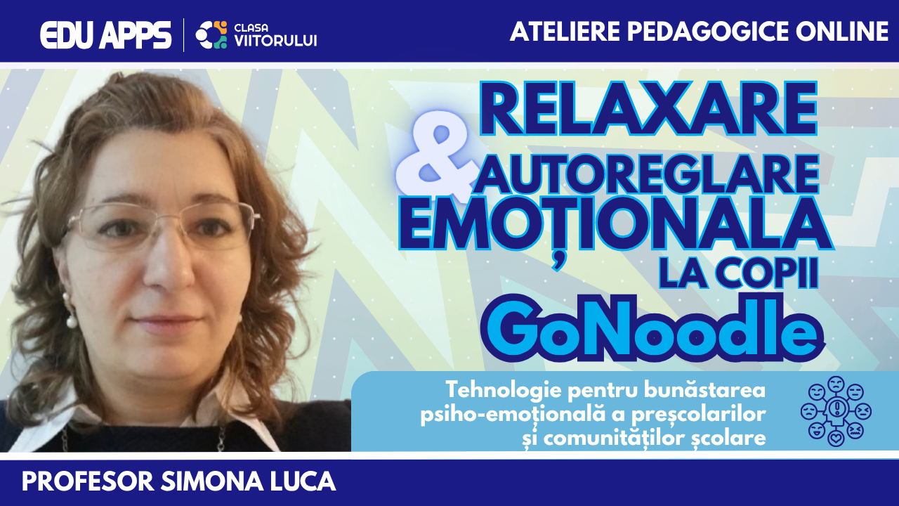 Copii mai liniștiți? Încearcă GoNoodle în clasă! Demonstrație practică cu prof. Simona Luca